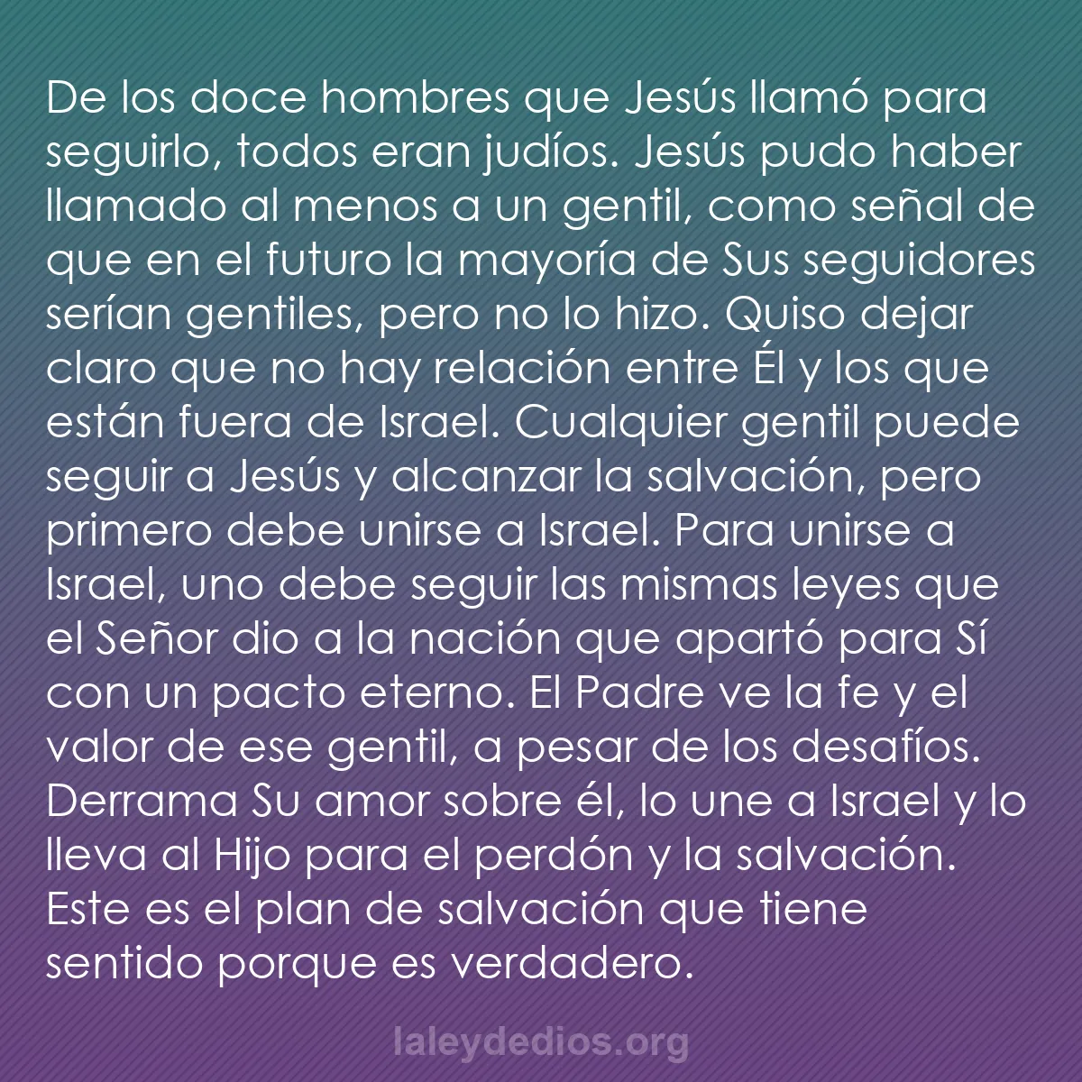 b0204 - Post sobre la Ley de Dios: De los doce hombres que Jesús llamó para seguirlo, todos eran...