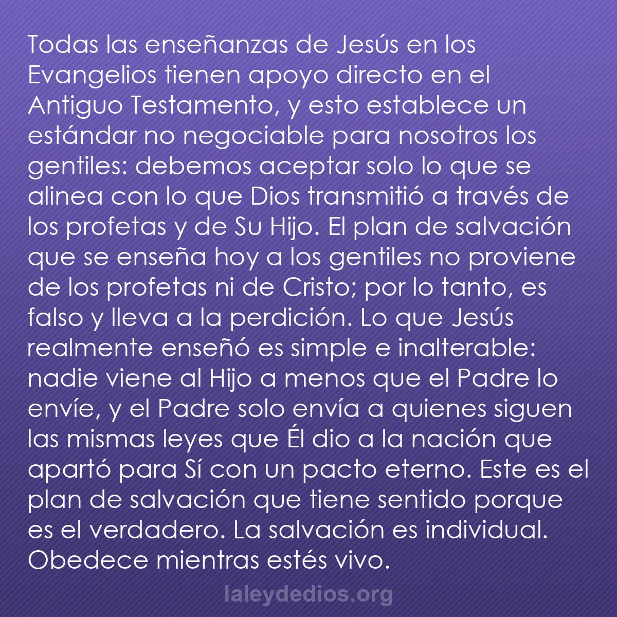 b0218 - Post sobre la Ley de Dios: Todas las enseñanzas de Jesús en los Evangelios tienen apoyo...