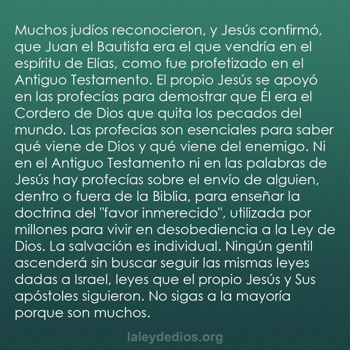 b0220 - Post sobre la Ley de Dios: Muchos judíos reconocieron, y Jesús confirmó, que Juan el Bautista...