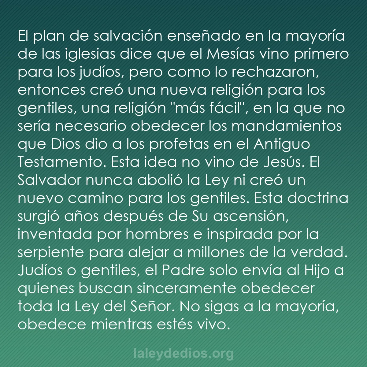 b0225 - Post sobre la Ley de Dios: El plan de salvación enseñado en la mayoría de las iglesias...