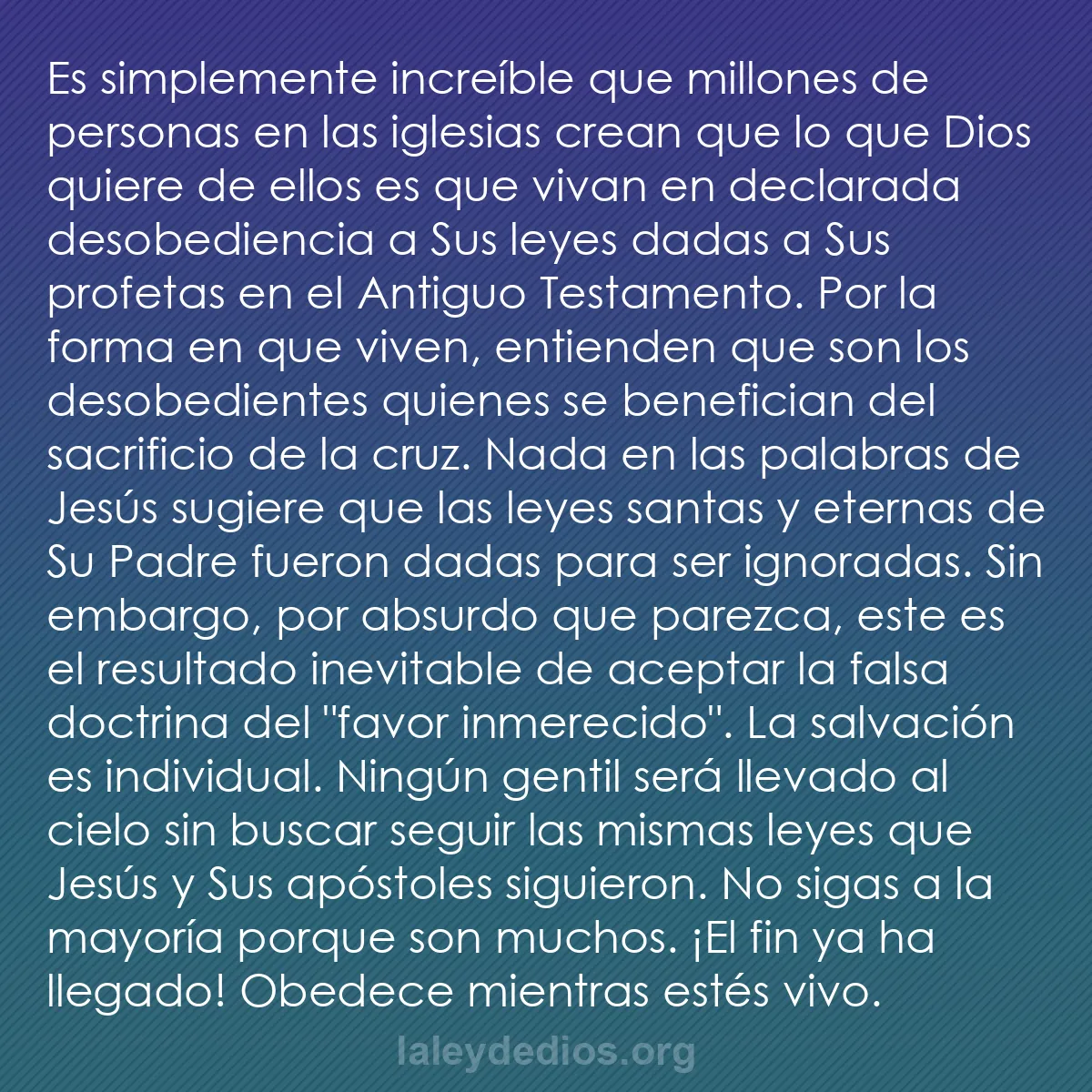 b0237 - Post sobre la Ley de Dios: Es simplemente increíble que millones de personas en las iglesias...