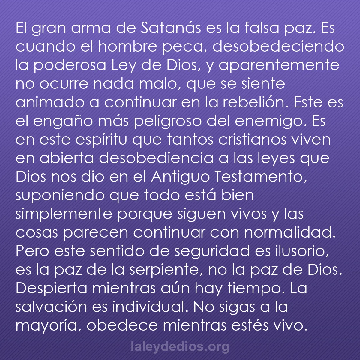b0258 - Post sobre la Ley de Dios: El gran arma de Satanás es la falsa paz. Es cuando el hombre...