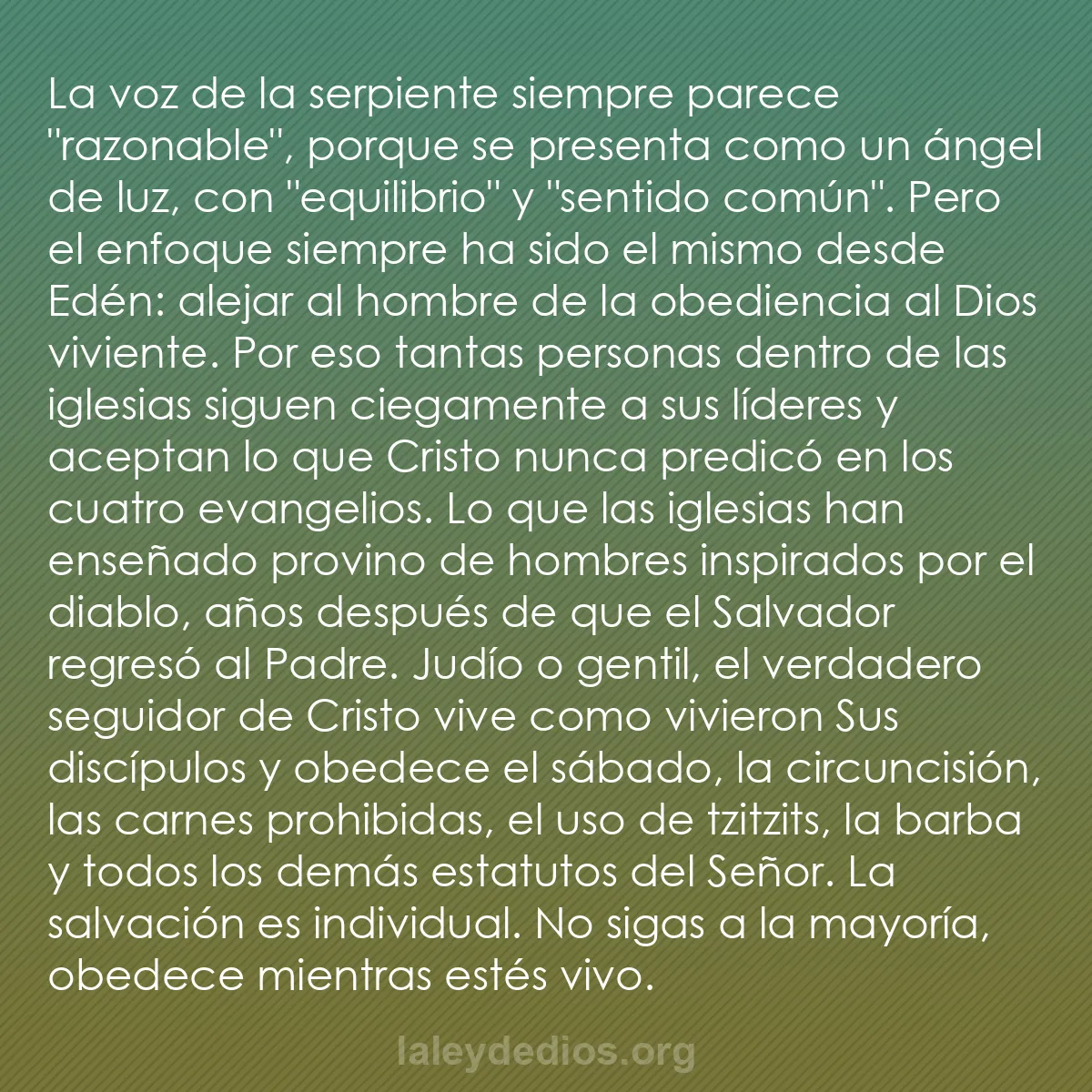 b0263 - Post sobre la Ley de Dios: La voz de la serpiente siempre parece "razonable", porque se...