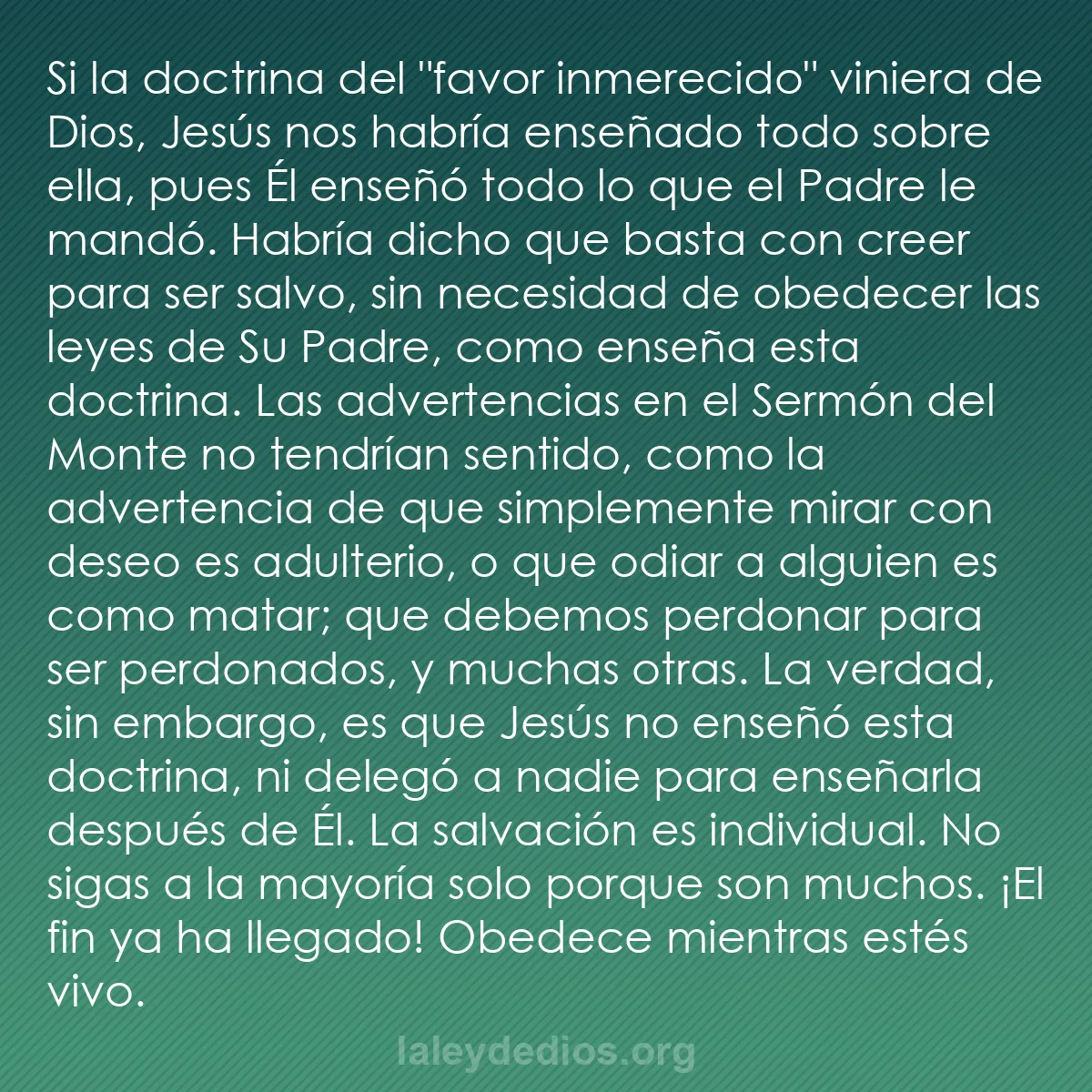 b0265 - Post sobre la Ley de Dios: Si la doctrina del "favor inmerecido" viniera de Dios, Jesús...