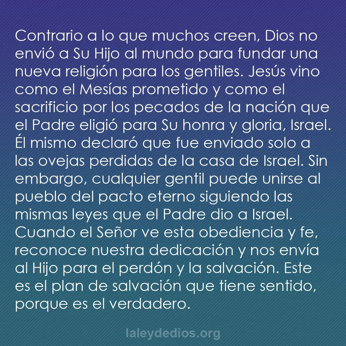 b0277 - Post sobre la Ley de Dios: Contrario a lo que muchos creen, Dios no envió a Su Hijo al...