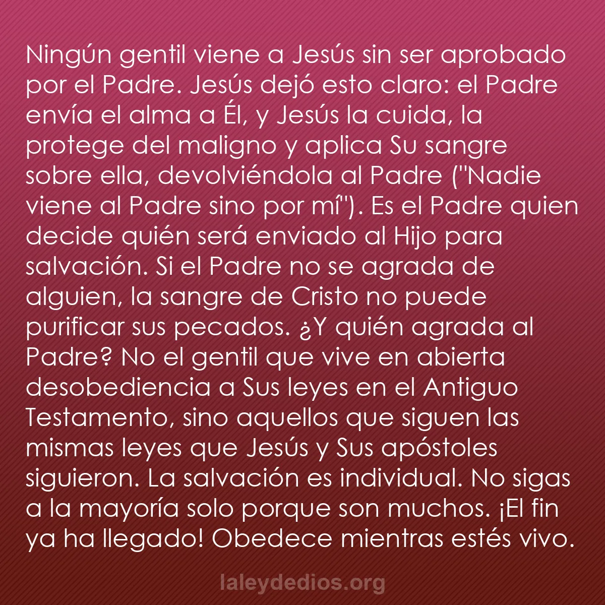 b0279 - Post sobre la Ley de Dios: Ningún gentil viene a Jesús sin ser aprobado por el Padre. Jesús...