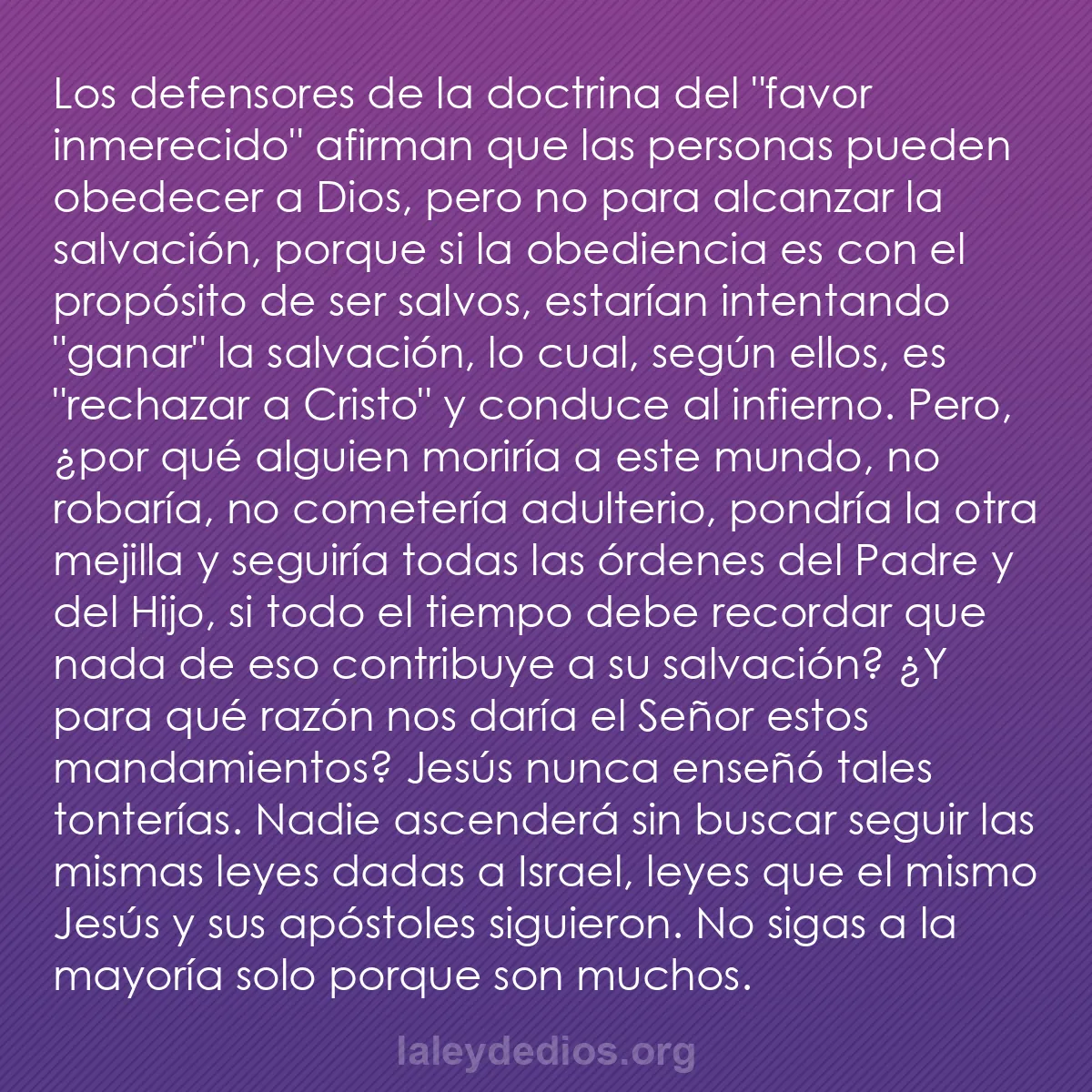 b0311 - Post sobre la Ley de Dios: Los defensores de la doctrina del "favor inmerecido" afirman...