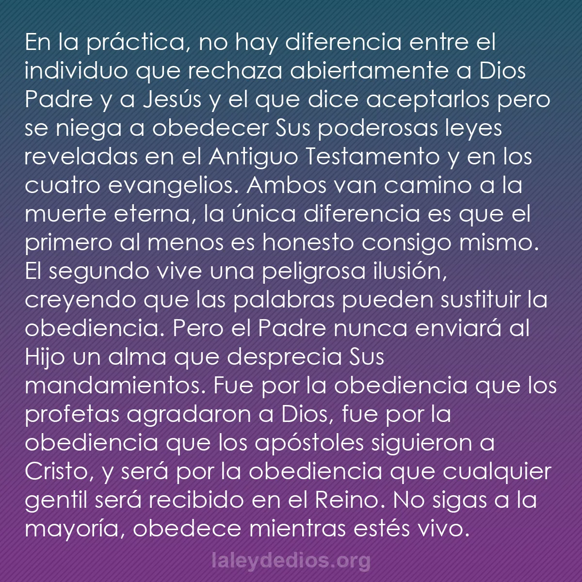 b0314 - Post sobre la Ley de Dios: En la práctica, no hay diferencia entre el individuo que rechaza...