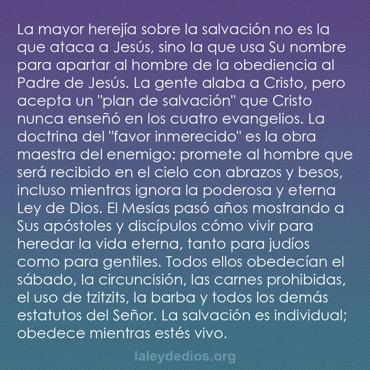 b0322 - Post sobre la Ley de Dios: La mayor herejía sobre la salvación no es la que ataca a Jesús,...