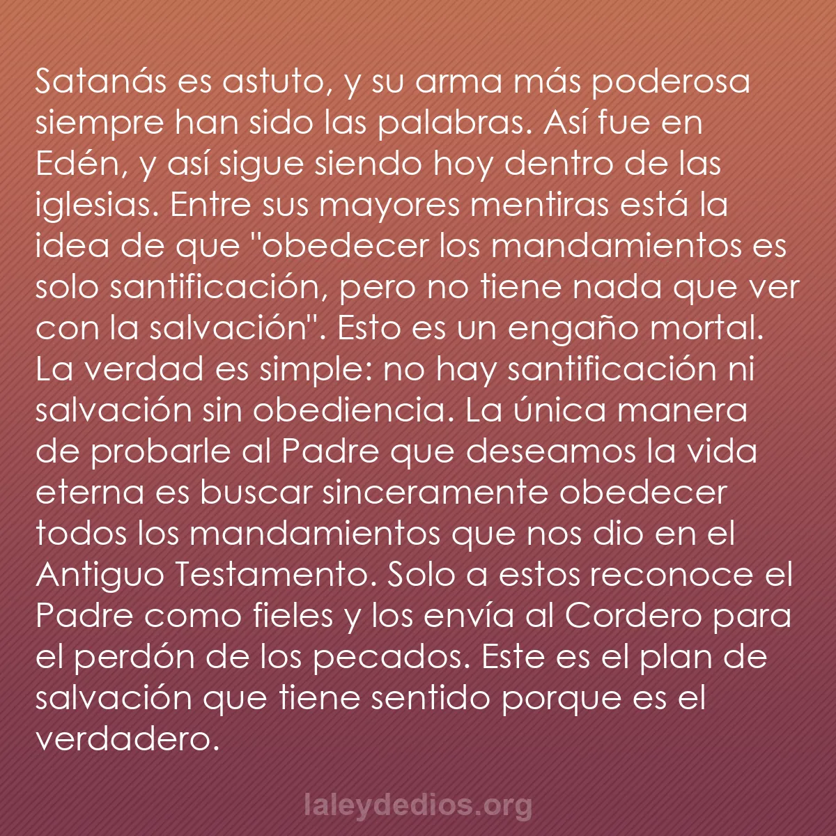 b0326 - Post sobre la Ley de Dios: Satanás es astuto, y su arma más poderosa siempre han sido las...