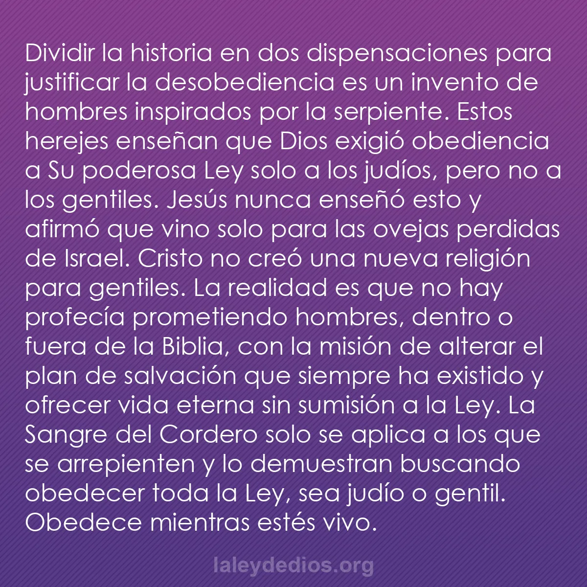 b0331 - Post sobre la Ley de Dios: Dividir la historia en dos dispensaciones para justificar la...
