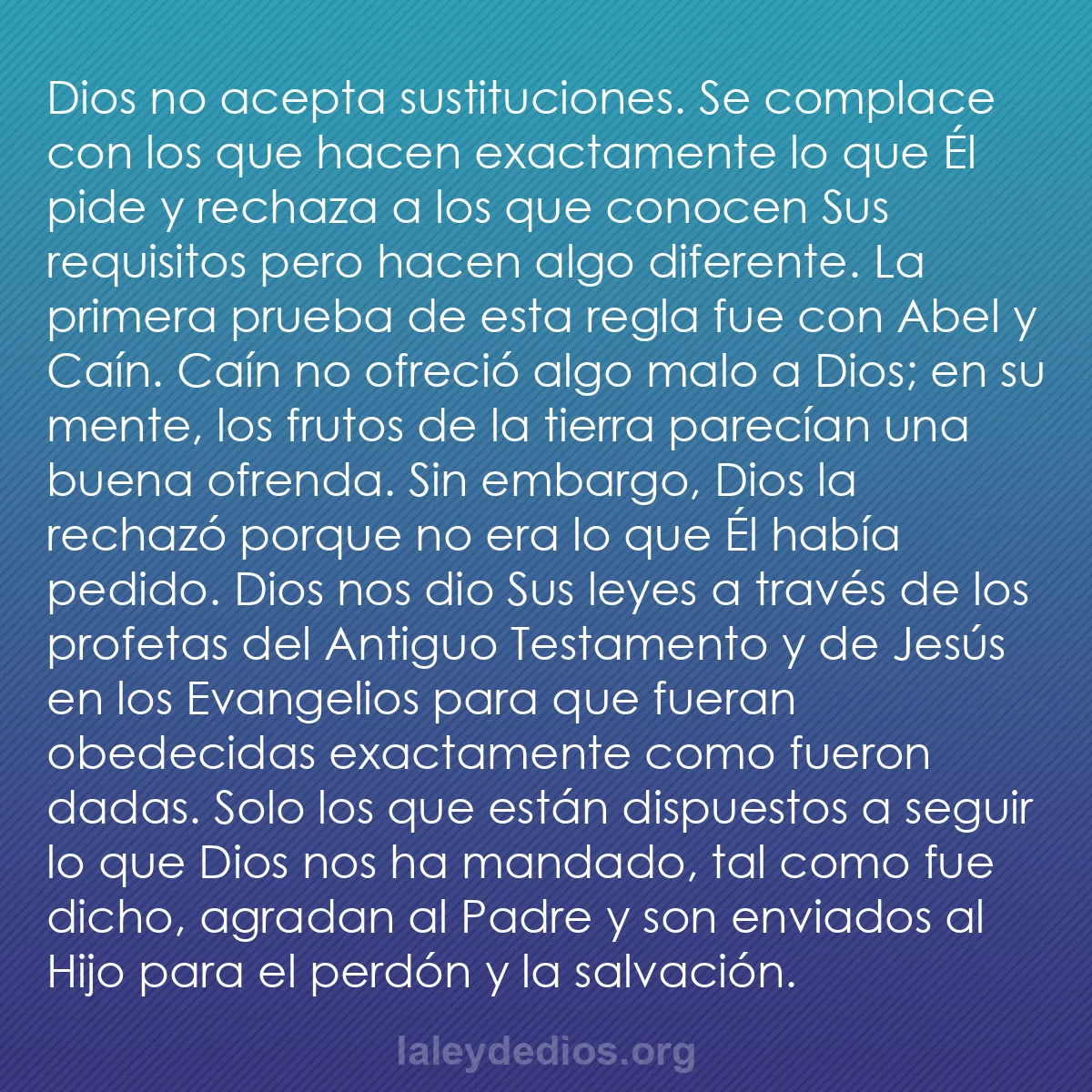 b0335 - Post sobre la Ley de Dios: Dios no acepta sustituciones. Se complace con los que hacen...