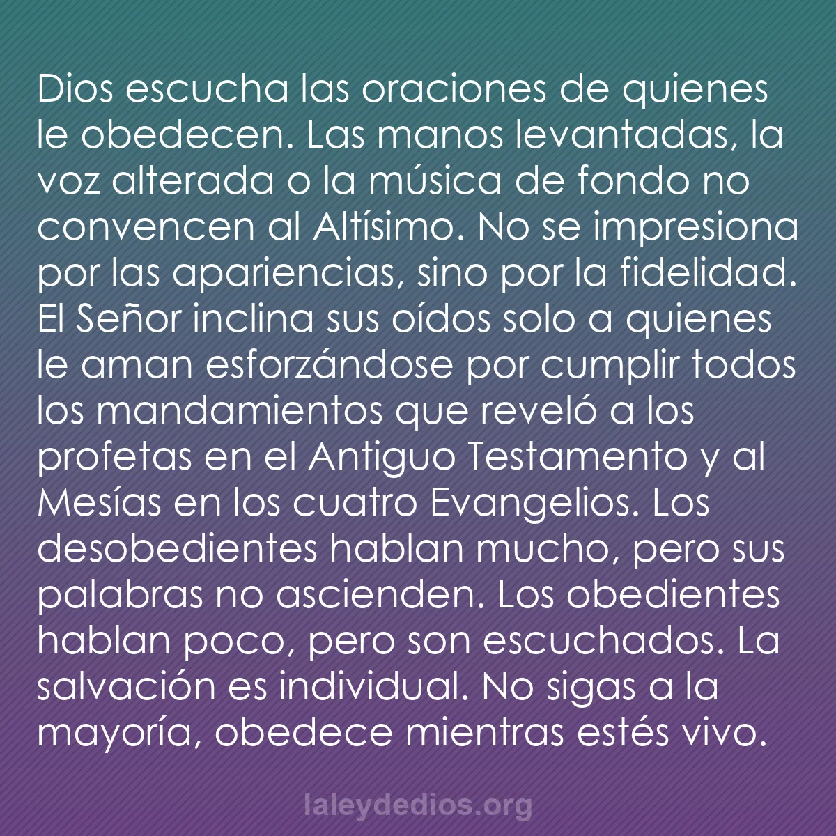 b0344 - Post sobre la Ley de Dios: Dios escucha las oraciones de quienes le obedecen. Las manos...