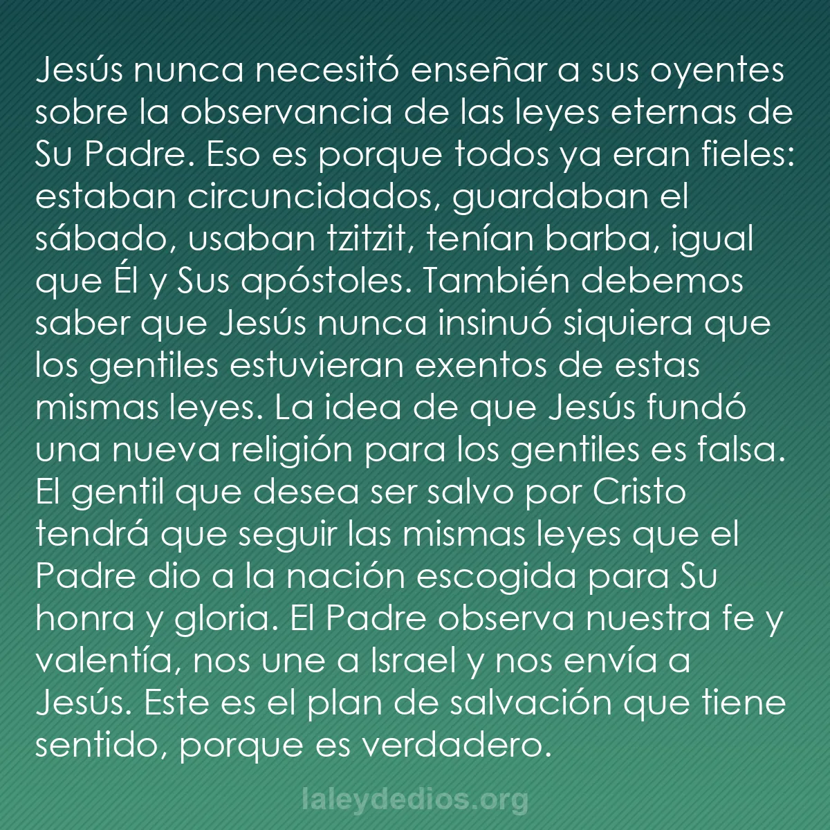 b0365 - Post sobre la Ley de Dios: Jesús nunca necesitó enseñar a sus oyentes sobre la observancia...