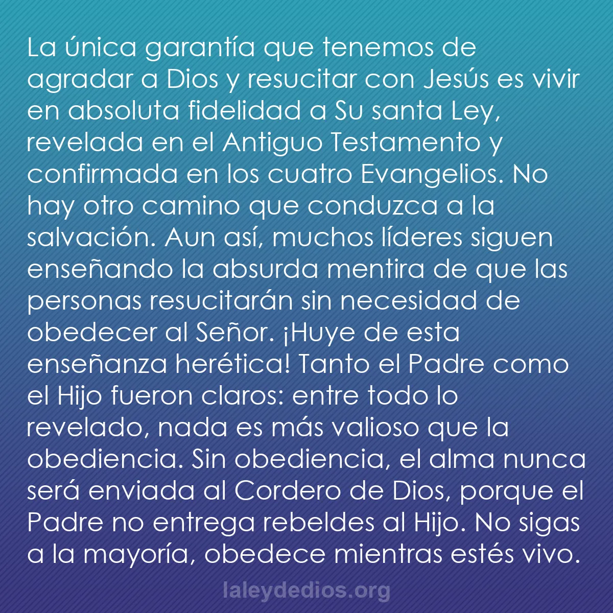 b0375 - Post sobre la Ley de Dios: La única garantía que tenemos de agradar a Dios y resucitar...