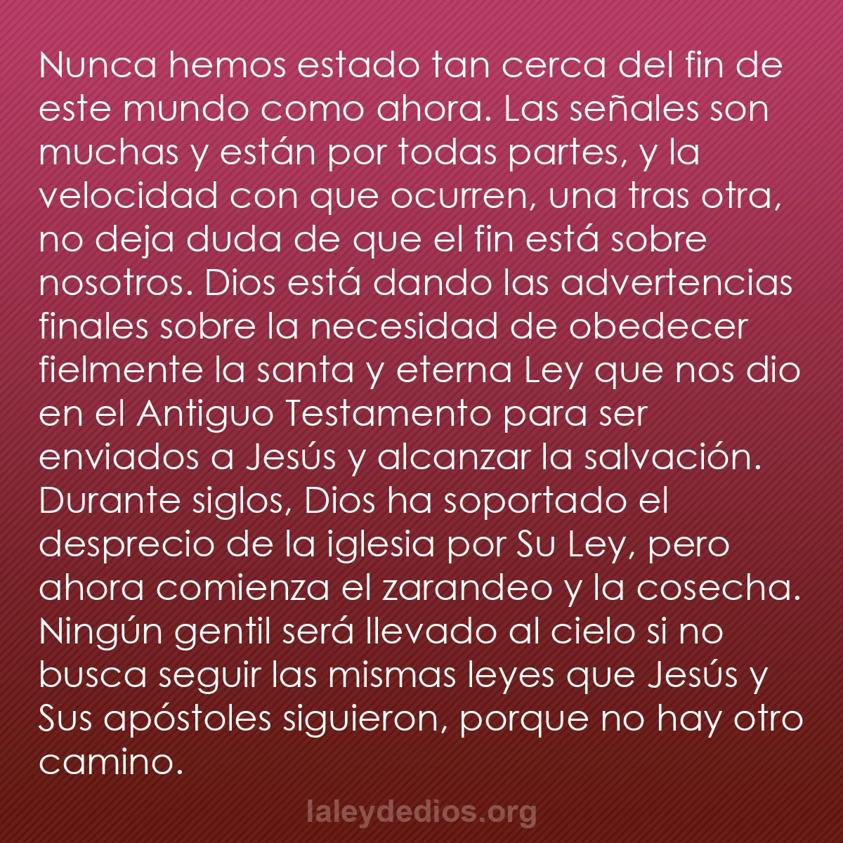 b0379 - Post sobre la Ley de Dios: Nunca hemos estado tan cerca del fin de este mundo como ahora....
