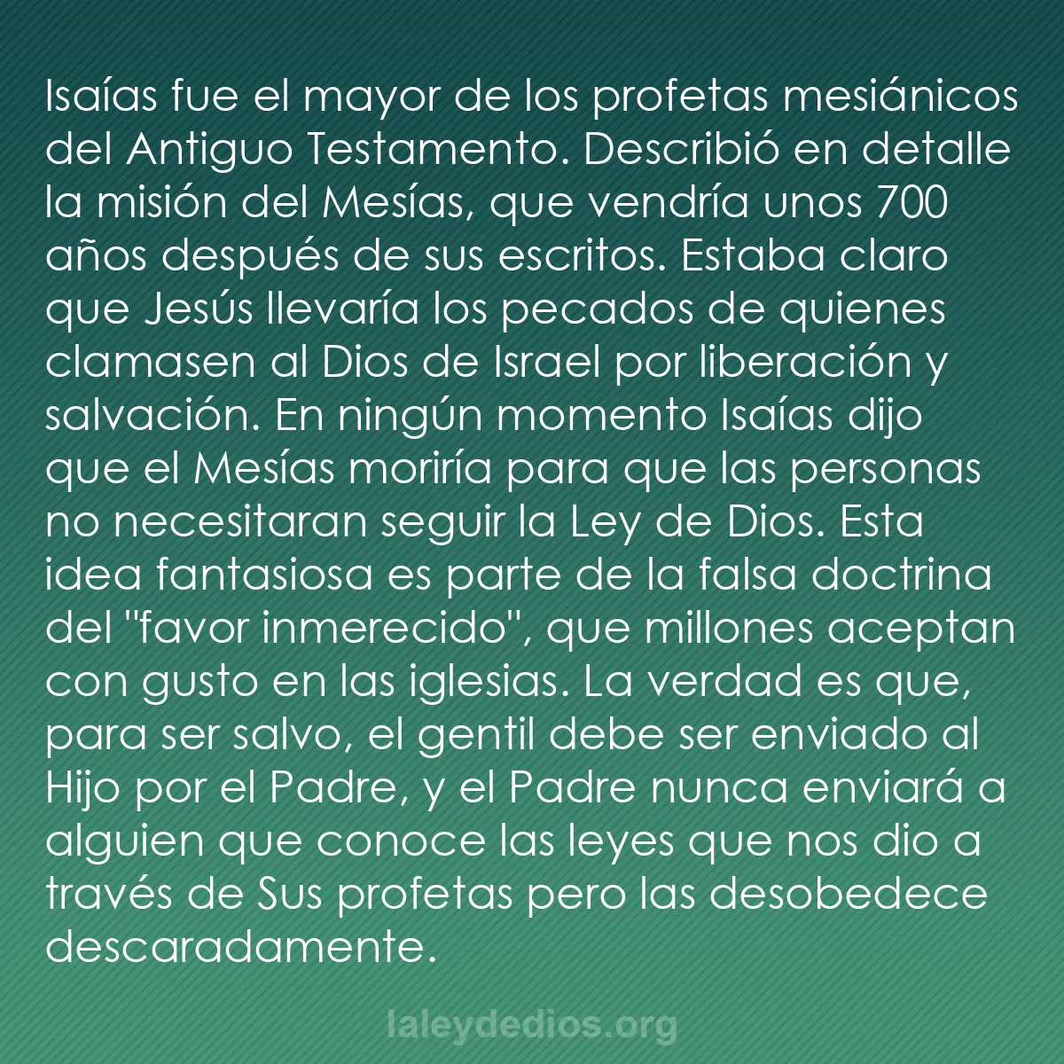 b0385 - Post sobre la Ley de Dios: Isaías fue el mayor de los profetas mesiánicos del Antiguo Testamento....