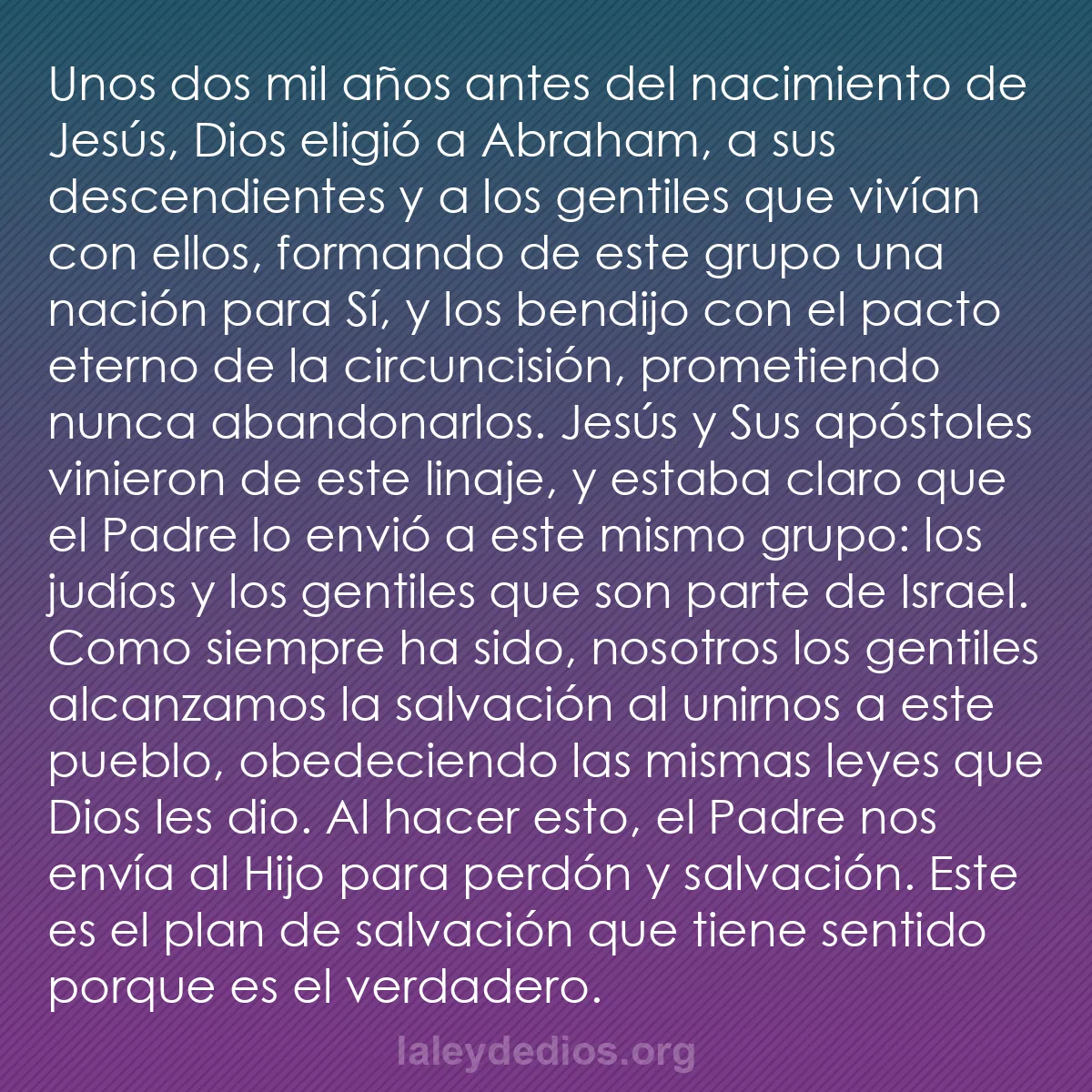 b0394 - Post sobre la Ley de Dios: Unos dos mil años antes del nacimiento de Jesús, Dios eligió...