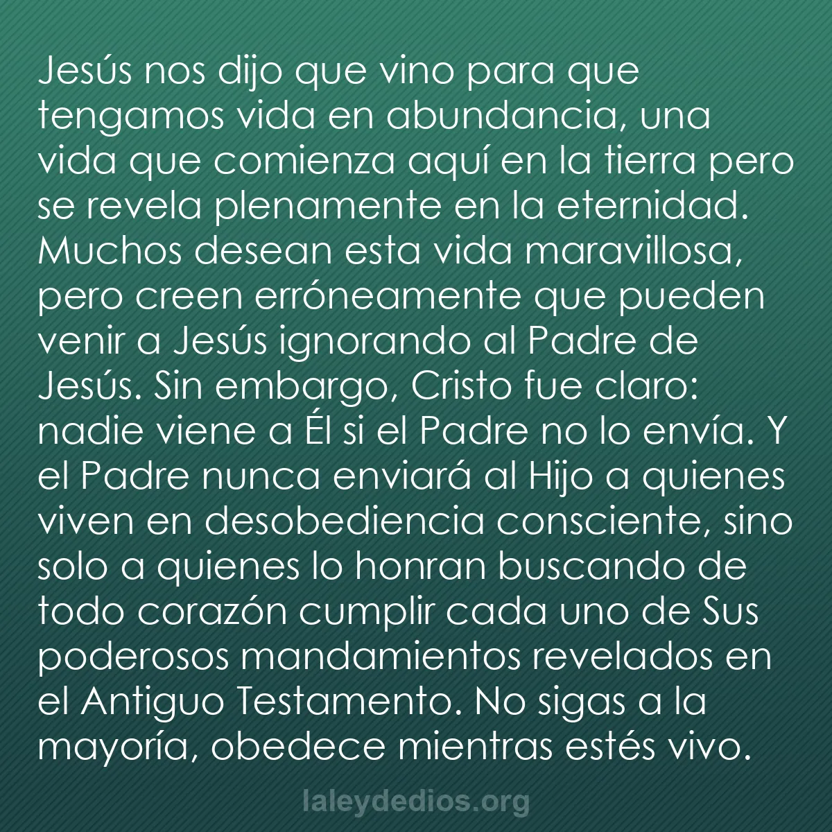 b0400 - Post sobre la Ley de Dios: Jesús nos dijo que vino para que tengamos vida en abundancia,...