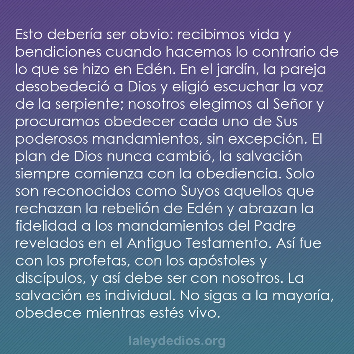 b0402 - Post sobre la Ley de Dios: Esto debería ser obvio: recibimos vida y bendiciones cuando...