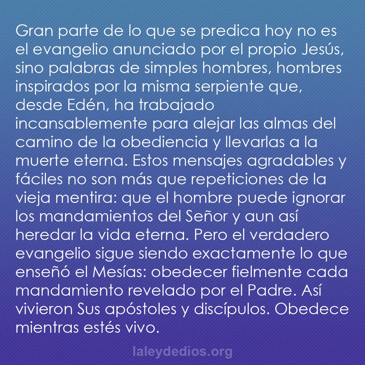 b0407 - Post sobre la Ley de Dios: Gran parte de lo que se predica hoy no es el evangelio anunciado...