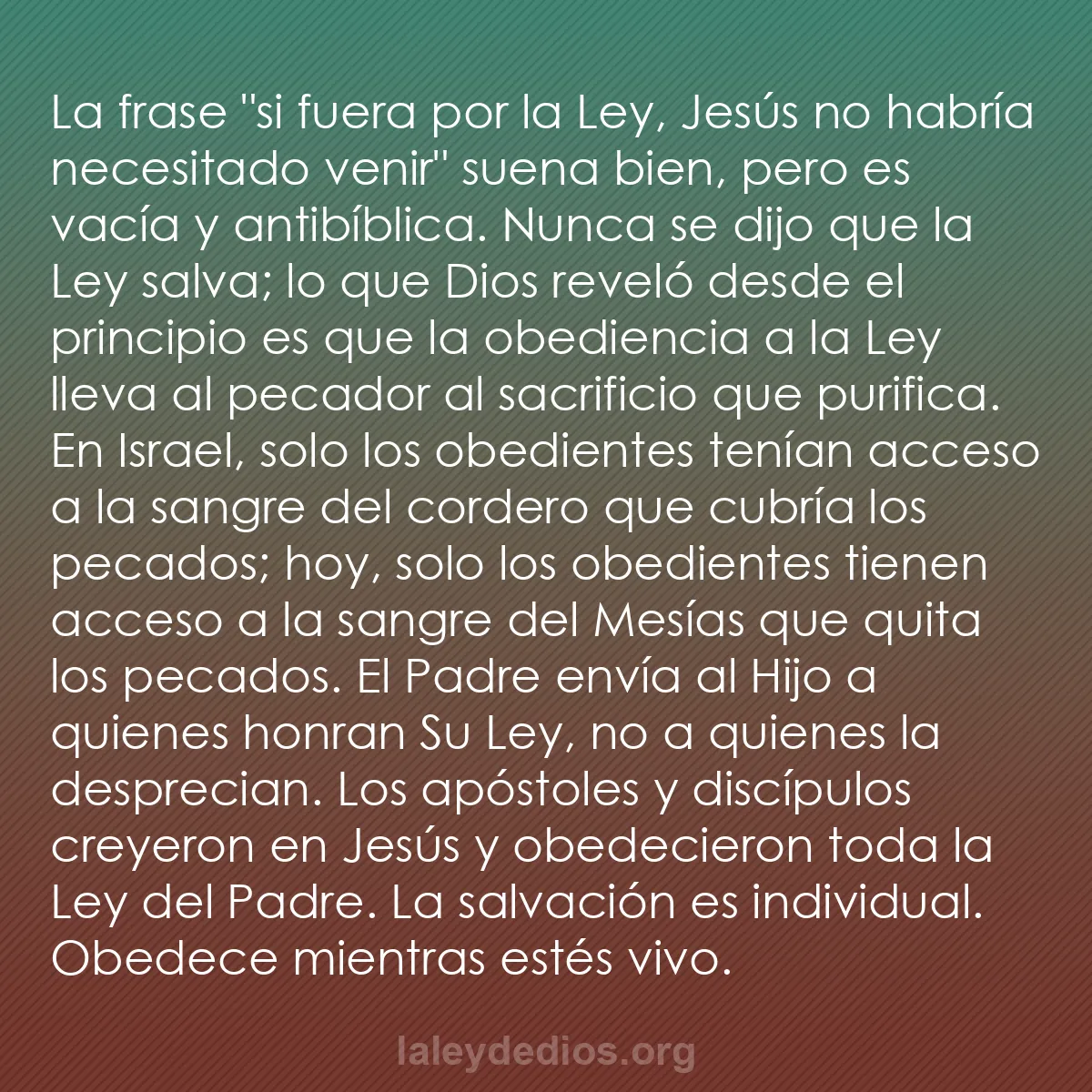 b0413 - Post sobre la Ley de Dios: La frase "si fuera por la Ley, Jesús no habría necesitado venir"...