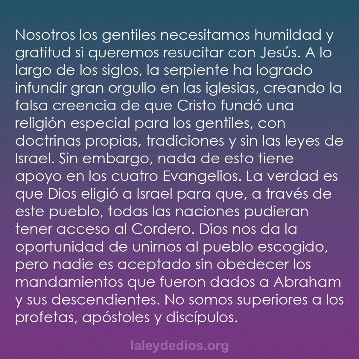 b0414 - Post sobre la Ley de Dios: Nosotros los gentiles necesitamos humildad y gratitud si queremos...