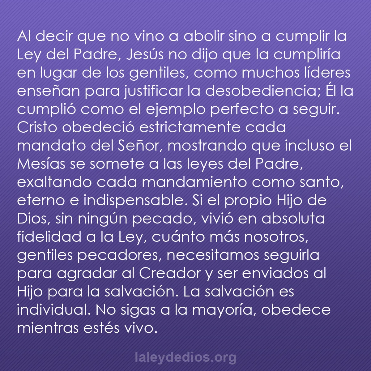 b0418 - Post sobre la Ley de Dios: Al decir que no vino a abolir sino a cumplir la Ley del Padre,...