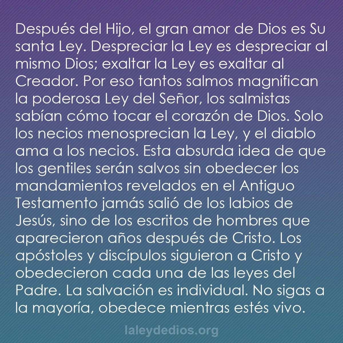 b0422 - Post sobre la Ley de Dios: Después del Hijo, el gran amor de Dios es Su santa Ley. Despreciar...
