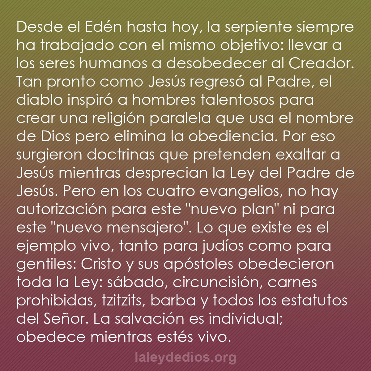 b0428 - Post sobre la Ley de Dios: Desde el Edén hasta hoy, la serpiente siempre ha trabajado con...