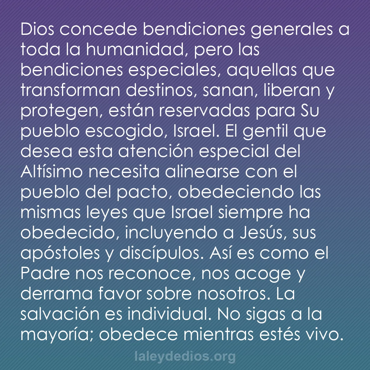 b0442 - Post sobre la Ley de Dios: Dios concede bendiciones generales a toda la humanidad, pero...