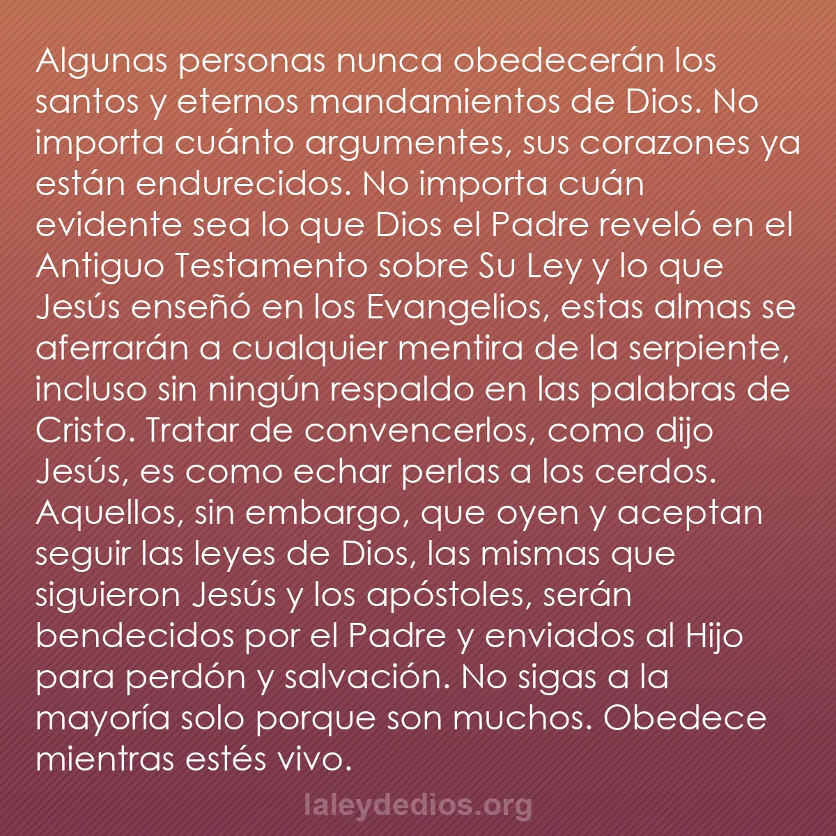 b0446 - Post sobre la Ley de Dios: Algunas personas nunca obedecerán los santos y eternos mandamientos...