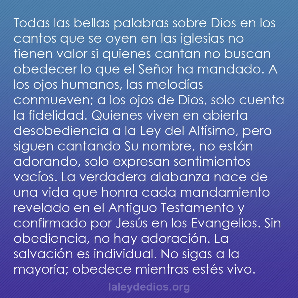 b0447 - Post sobre la Ley de Dios: Todas las bellas palabras sobre Dios en los cantos que se oyen...