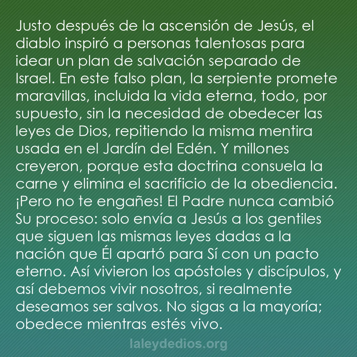 b0450 - Post sobre la Ley de Dios: Justo después de la ascensión de Jesús, el diablo inspiró a...