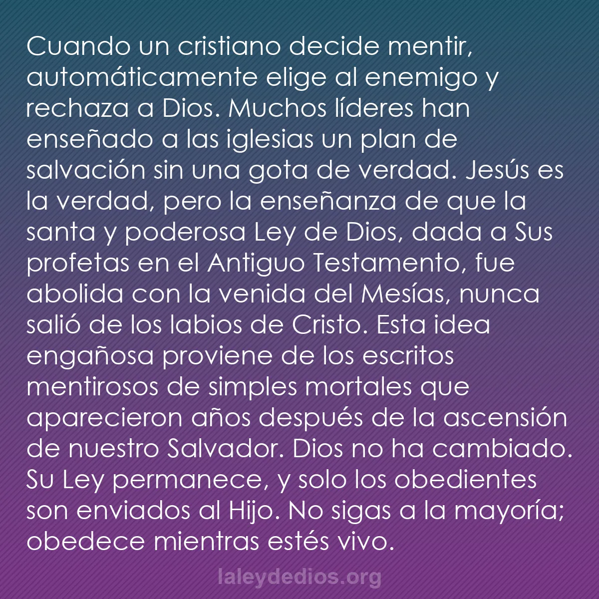 b0454 - Post sobre la Ley de Dios: Cuando un cristiano decide mentir, automáticamente elige al...