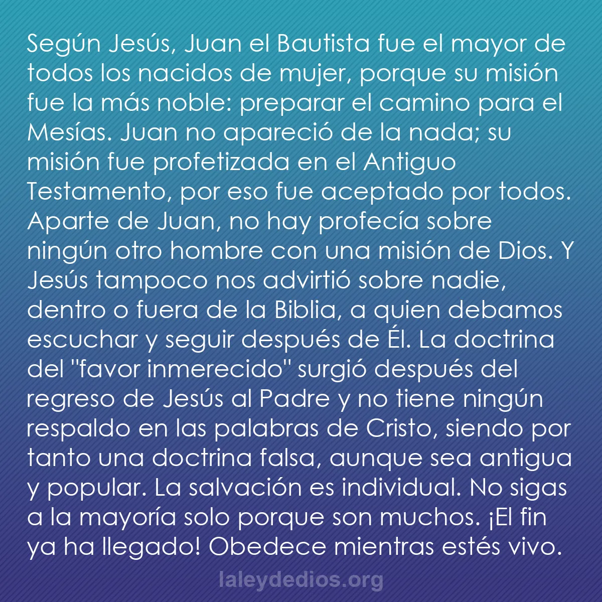 b0455 - Post sobre la Ley de Dios: Según Jesús, Juan el Bautista fue el mayor de todos los nacidos...