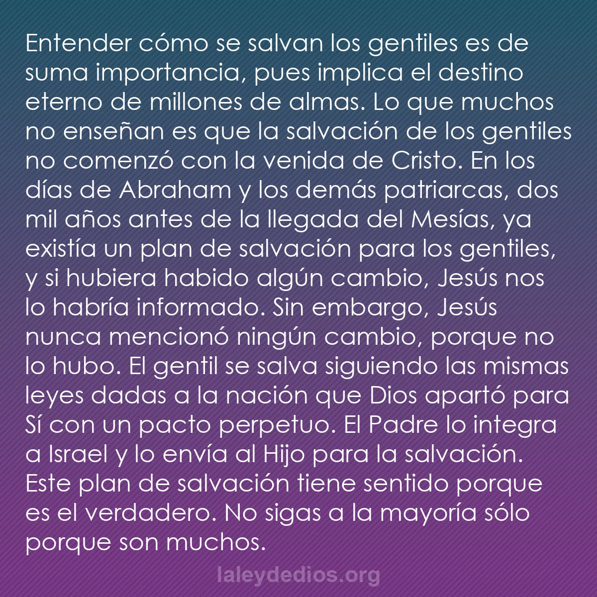 b0474 - Post sobre la Ley de Dios: Entender cómo se salvan los gentiles es de suma importancia,...