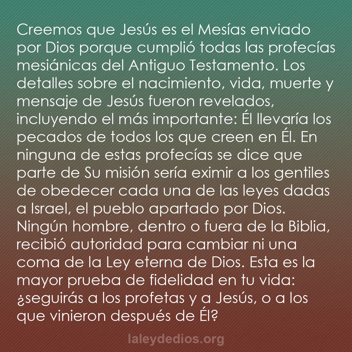 b0493 - Post sobre la Ley de Dios: Creemos que Jesús es el Mesías enviado por Dios porque cumplió...