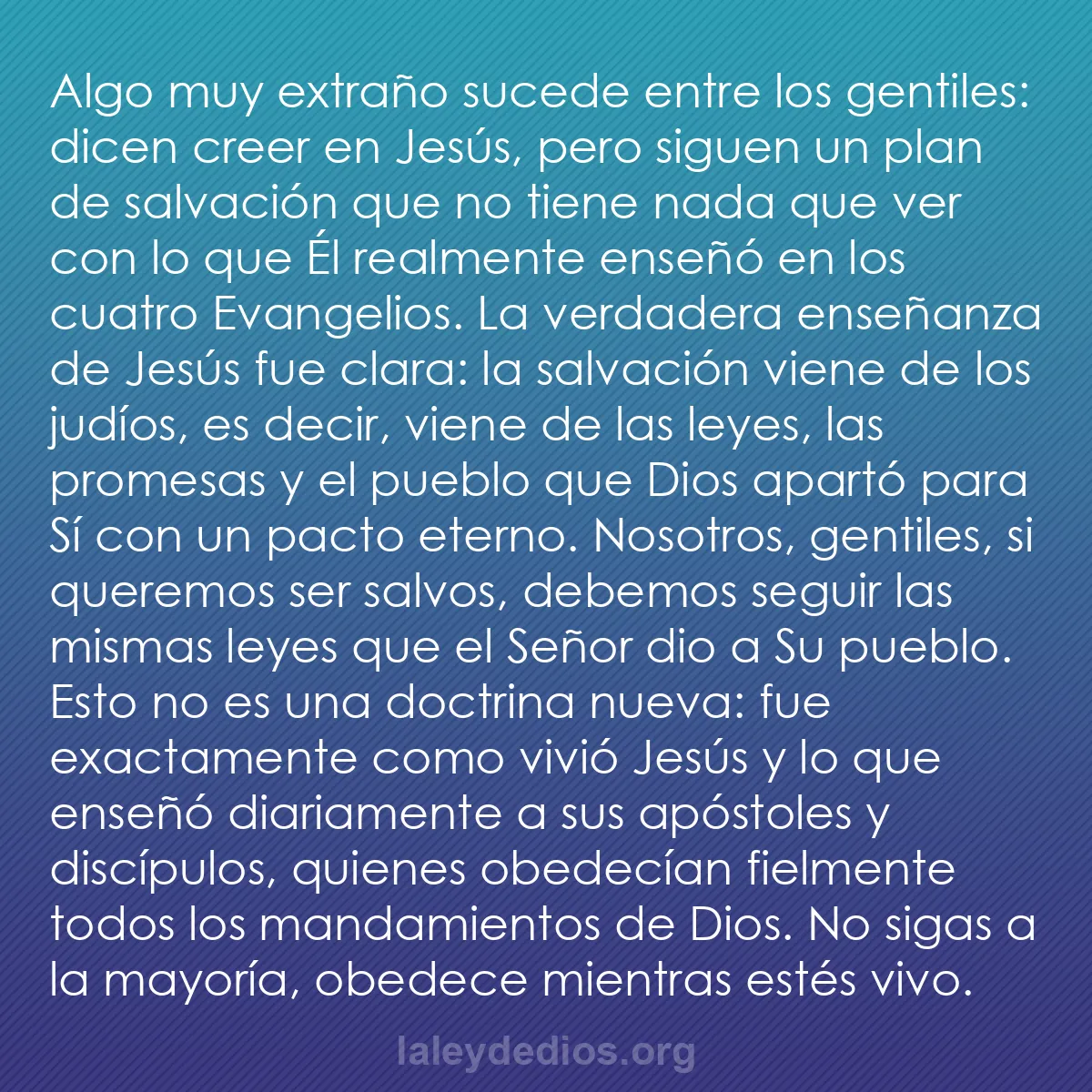 b0495 - Post sobre la Ley de Dios: Algo muy extraño sucede entre los gentiles: dicen creer en Jesús,...