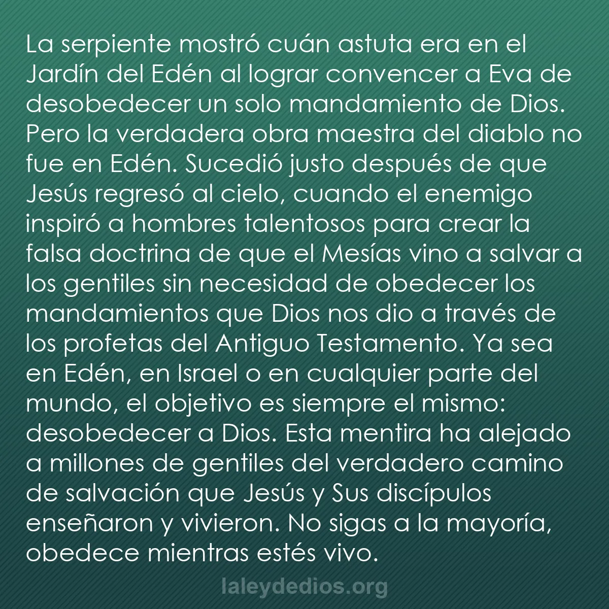 b0520 - Post sobre la Ley de Dios: La serpiente mostró cuán astuta era en el Jardín del Edén al...