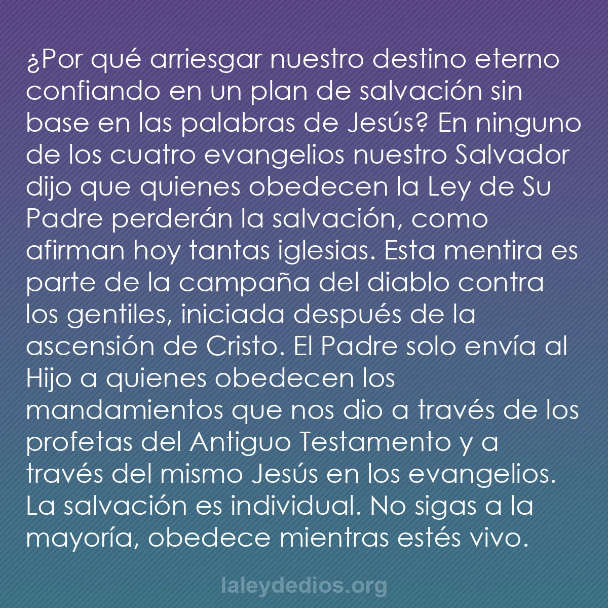 b0522 - Post sobre la Ley de Dios: ¿Por qué arriesgar nuestro destino eterno confiando en un plan...