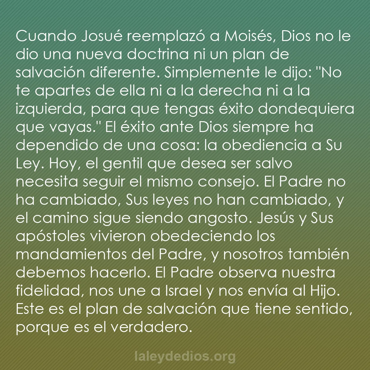 b0523 - Post sobre la Ley de Dios: Cuando Josué reemplazó a Moisés, Dios no le dio una nueva doctrina...