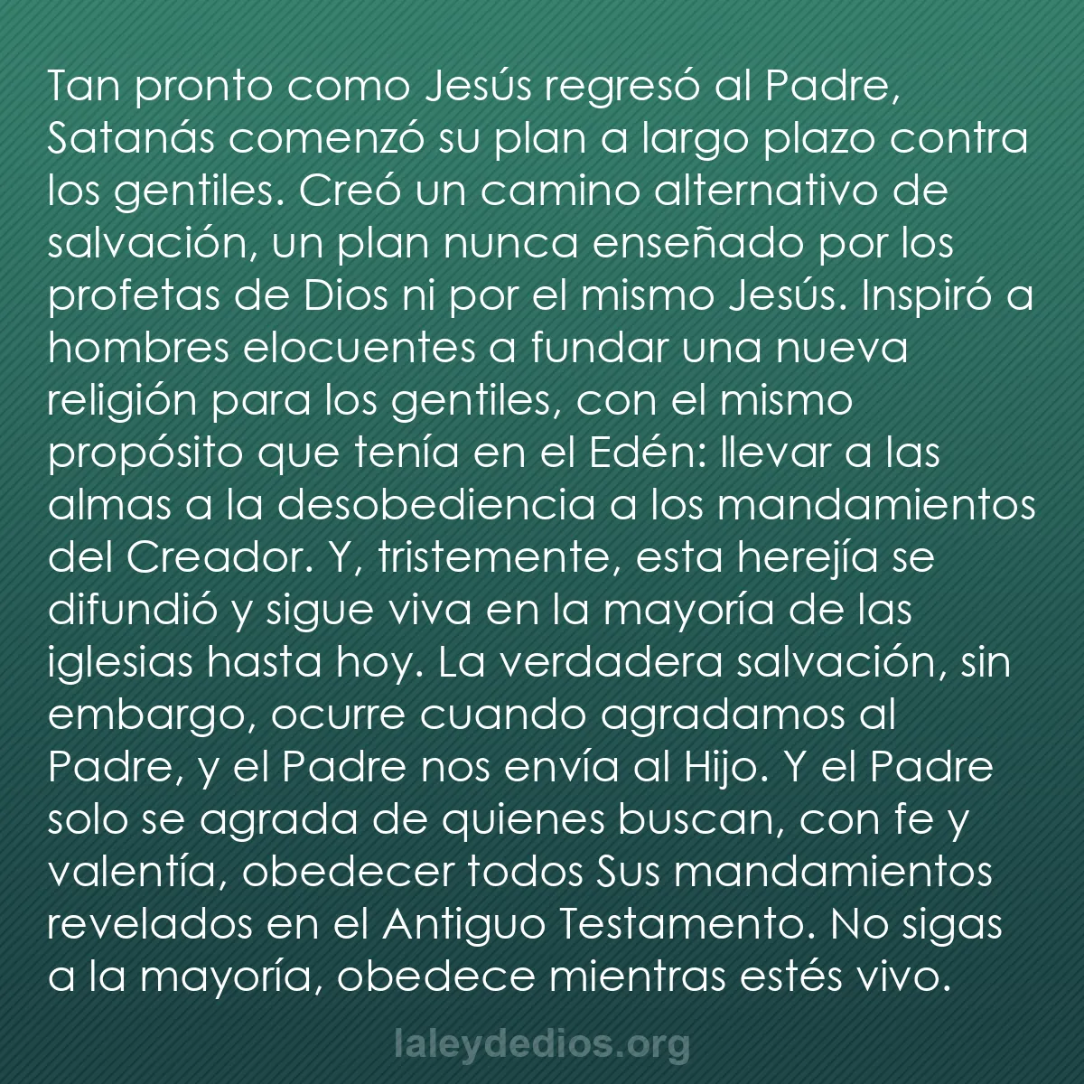 b0540 - Post sobre la Ley de Dios: Tan pronto como Jesús regresó al Padre, Satanás comenzó su plan...