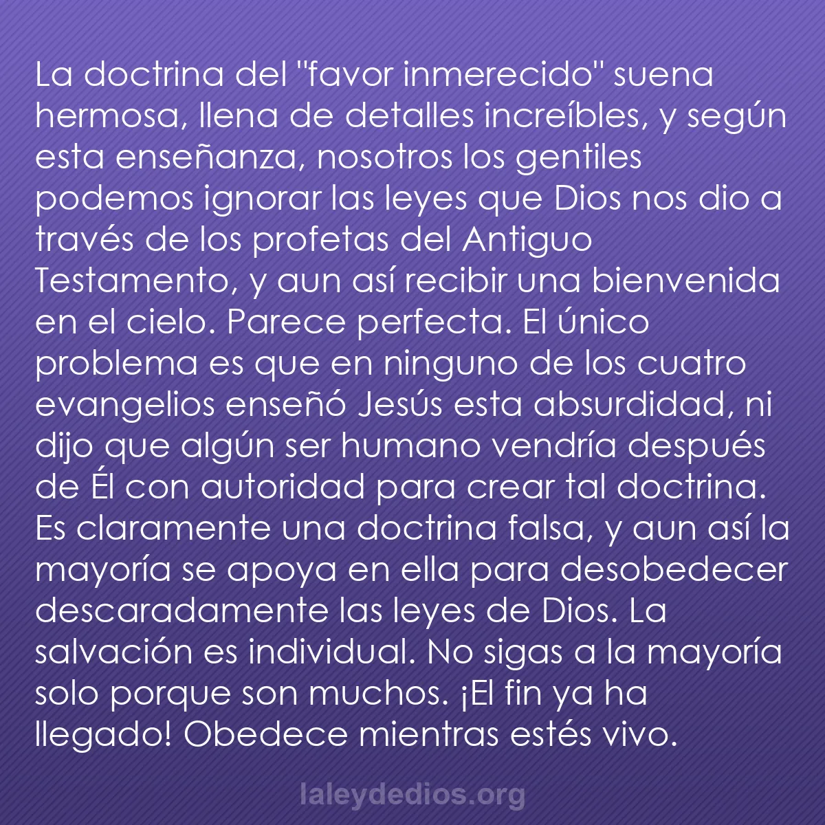 b0558 - Post sobre la Ley de Dios: La doctrina del "favor inmerecido" suena hermosa, llena de detalles...