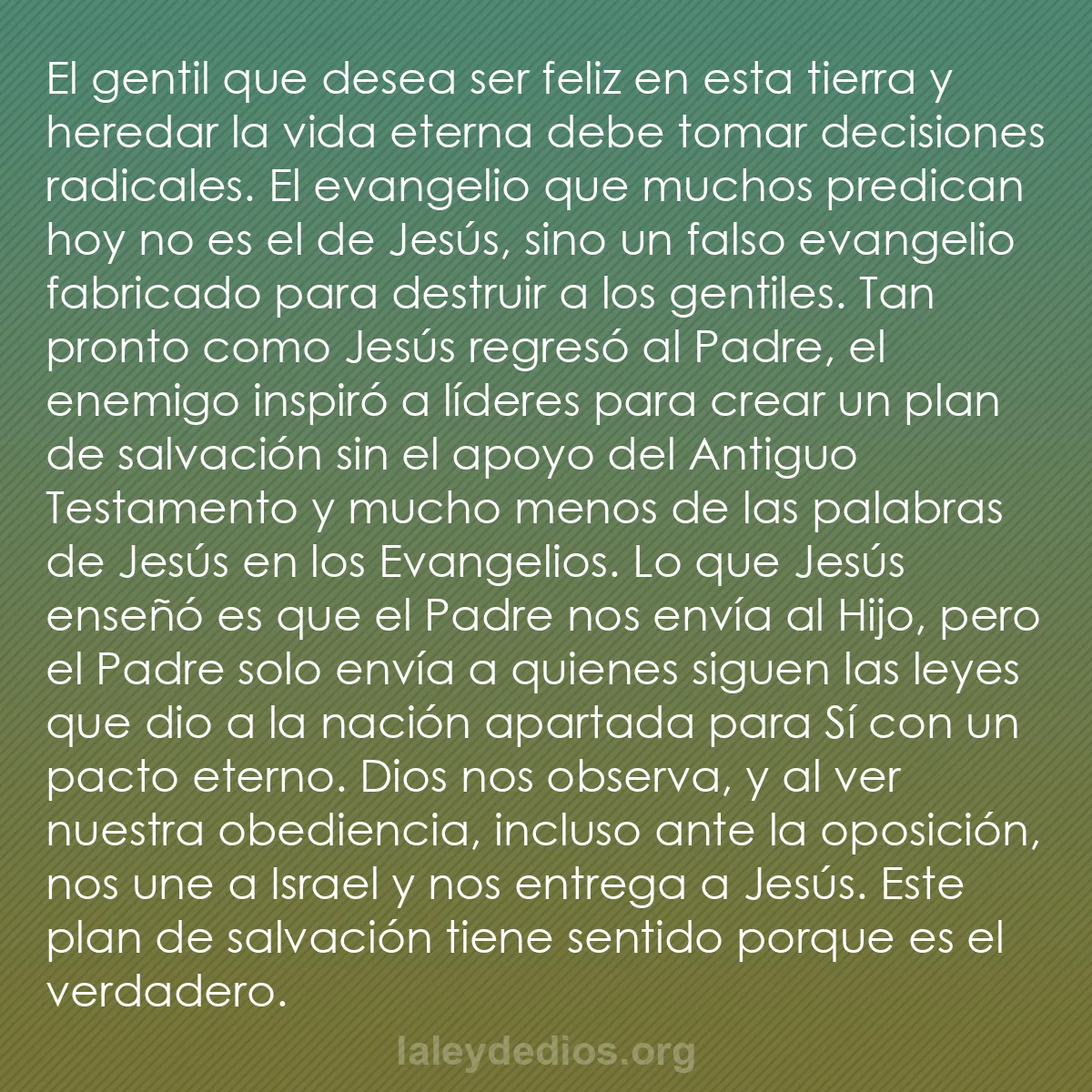 b0583 - Post sobre la Ley de Dios: El gentil que desea ser feliz en esta tierra y heredar la vida...
