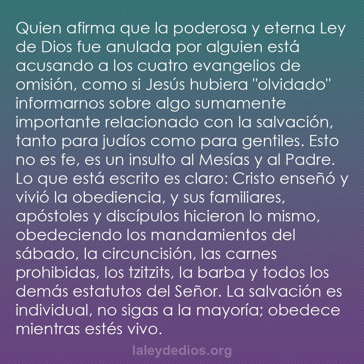 b0584 - Post sobre la Ley de Dios: Quien afirma que la poderosa y eterna Ley de Dios fue anulada...