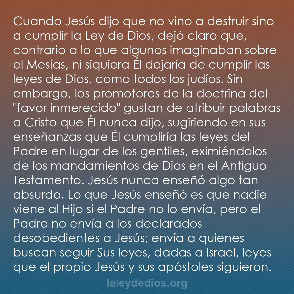 b0592 - Post sobre la Ley de Dios: Cuando Jesús dijo que no vino a destruir sino a cumplir la Ley...