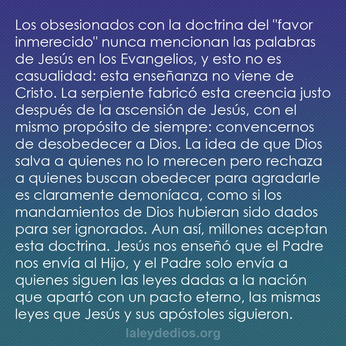 b0597 - Post sobre la Ley de Dios: Los obsesionados con la doctrina del "favor inmerecido" nunca...