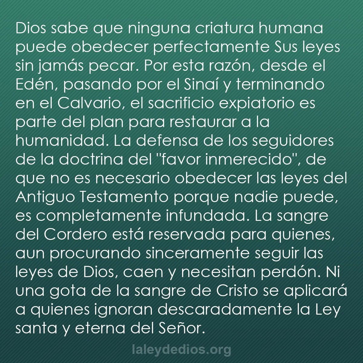 b0600 - Post sobre la Ley de Dios: Dios sabe que ninguna criatura humana puede obedecer perfectamente...